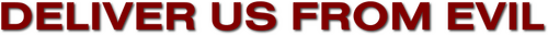 Deliver Us from Evil
