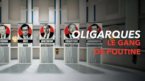 Oligarchs - Putin's Gang