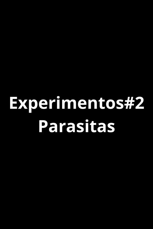 Experimentos #2 - Parasitas poster