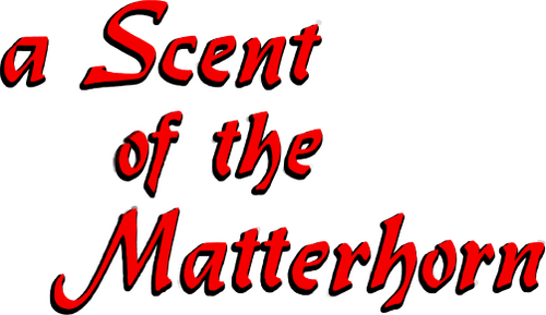 A Scent of the Matterhorn
