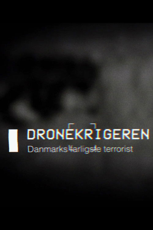 Dronekrigeren - Danmarks Farligste Terrorist