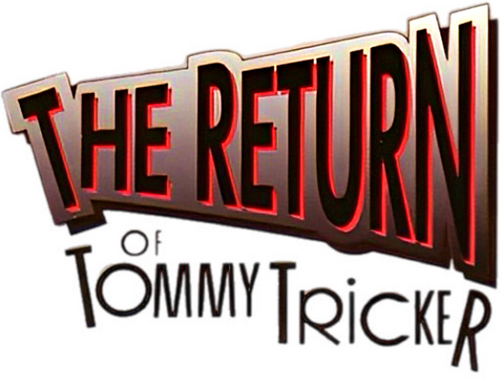 The Return of Tommy Tricker