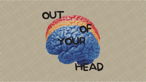 Out of Your Head still
