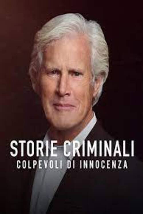 Storie criminali - Colpevoli di innocenza