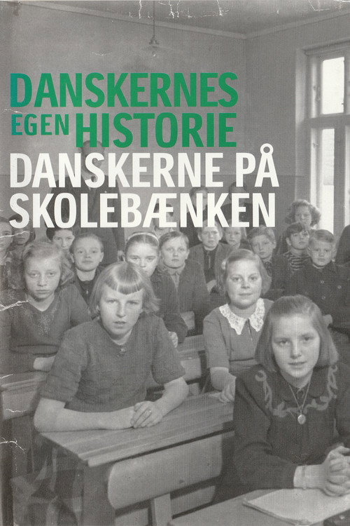Danskernes egen historie - Danskerne på skolebænken