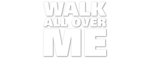 Walk All Over Me