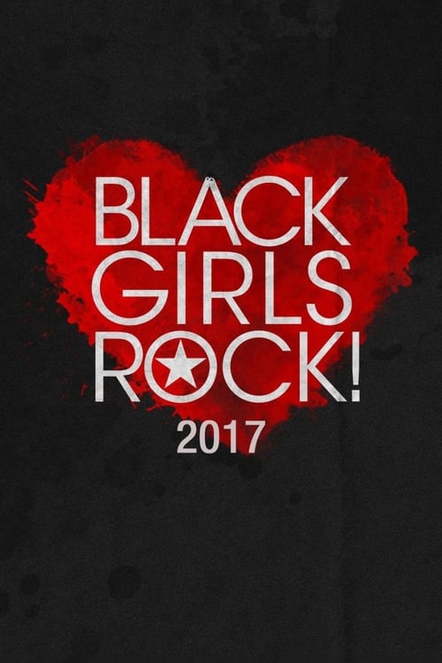 Black Girls Rock!, S07 - (2017)