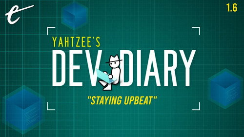 Yahtzee's Dev Diary S01E06