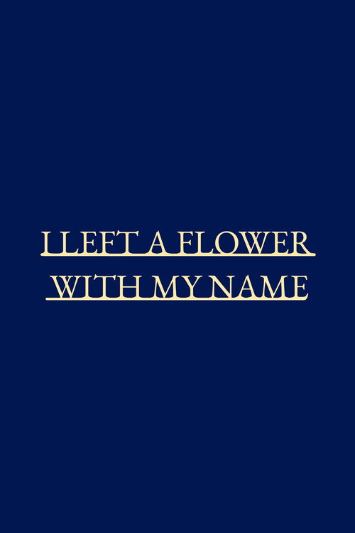 I left a flower with my name
