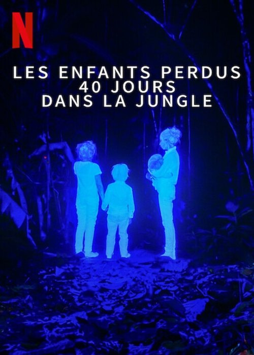 Poster image du film Les Enfants perdus : 40 jours dans la jungle Les Enfants perdus : 40 jours dans la jungle