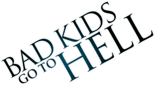 Bad Kids Go to Hell