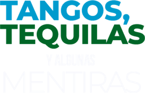Tangos, Tequilas e Algumas Mentiras