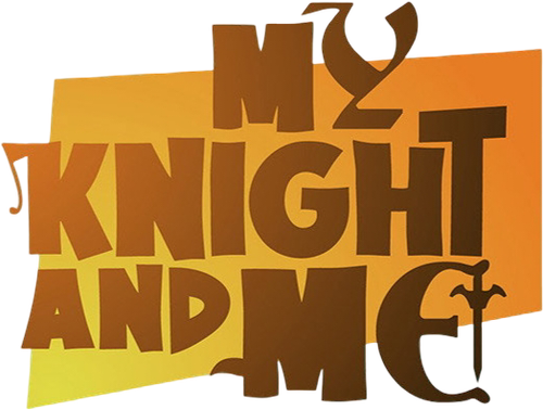 My Knight and Me