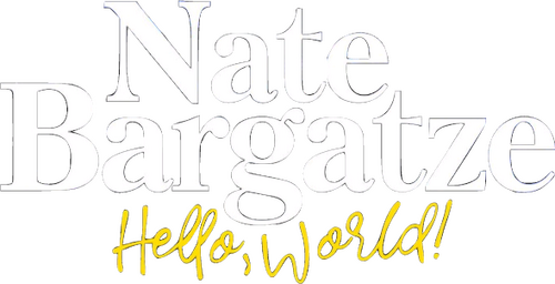 Nate Bargatze: Hello World