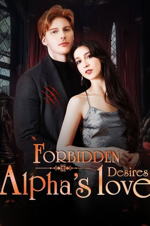 Forbidden Desires – A Dive into the Alpha’s Love Full Movie Forbidden Desires – A Dive into the Alpha’s Love Full Movie