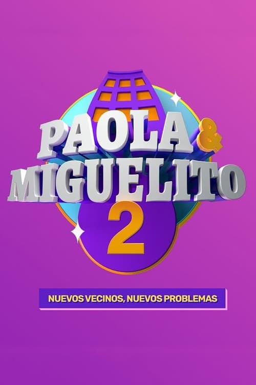 Paola y Miguelito, la serie, S02 - (2022)