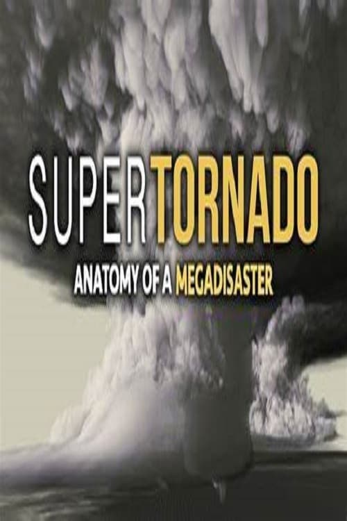 SuperTornado: Anatomy of a MegaDisaster poster