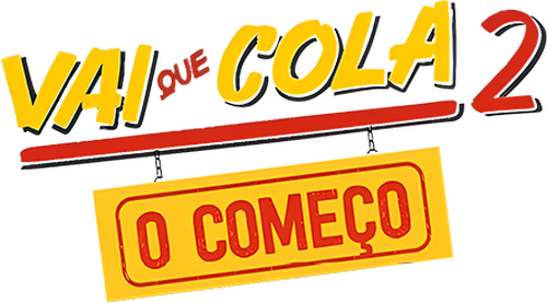 Vai que Cola 2: O Começo