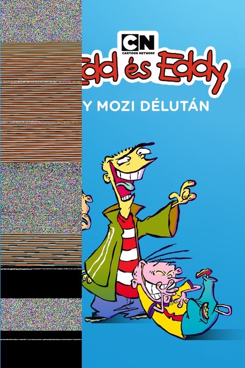 La gran película de Ed, Edd y Eddy La gran película de Ed, Edd y Eddy