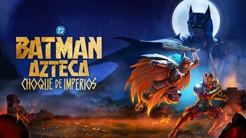 Batman Azteca: Choque de Impérios