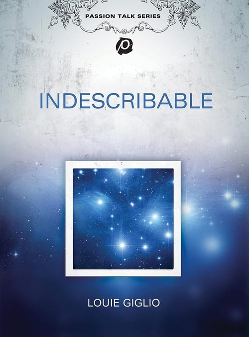 Louie Giglio: Indescribable 2009