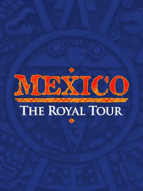 Mexico: The Royal Tour (2011)