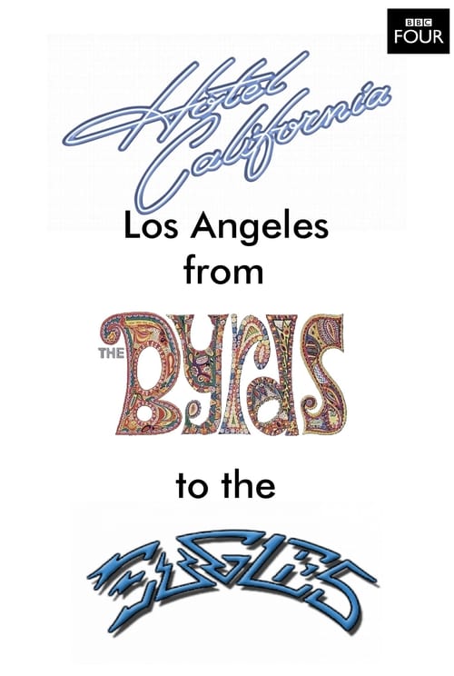Hotel California: LA from The Byrds to The Eagles 2007