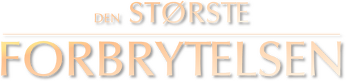 Den største forbrytelsen