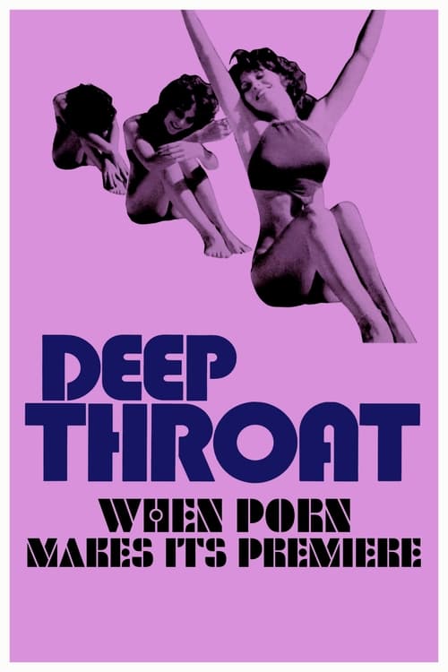 Deep Throat: When Porn Makes Its Premiere Movie Poster Image