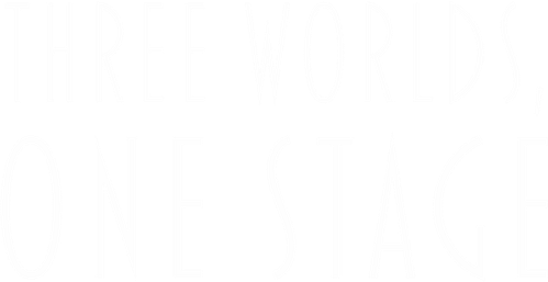 Three Worlds, One Stage
