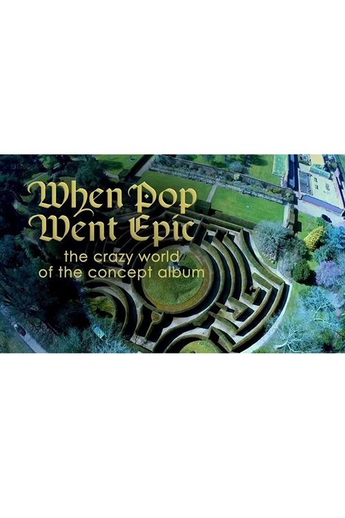 When Pop Went Epic: The Crazy World of the Concept Album poster
