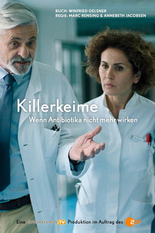 Killerkeime - Wenn Antibiotika nicht mehr wirken poster