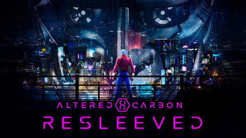 Altered Carbon: Resleeved