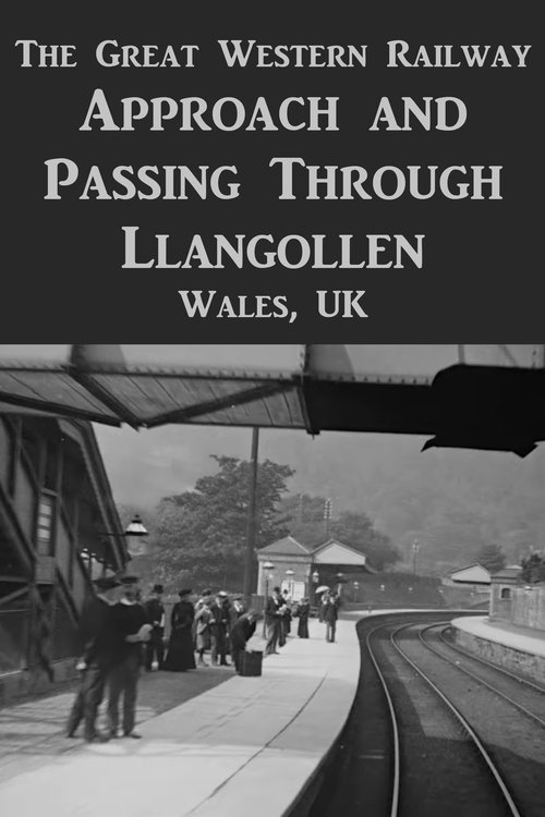 Panoramic View on the Great Western Railway: Approach and Passing Through Llangollen (1902)