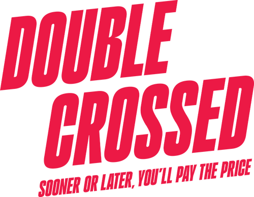 Double Crossed: Sooner or Later, You'll Pay the Price
