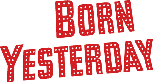 Born Yesterday