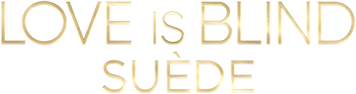 Love Is Blind : Suède