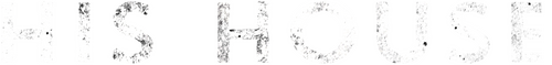 His House