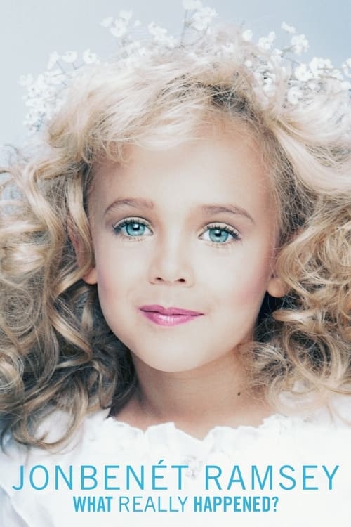 JonBenet Ramsey: What Really Happened ( JonBenet Ramsey: What Really Happened )