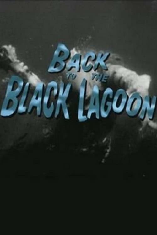 Back to the Black Lagoon: A Creature Chronicle Movie Poster Image