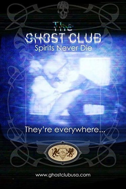 The Ghost Club: Spirits Never Die 2013