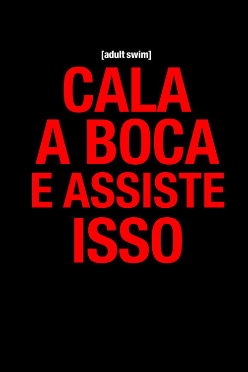 Cala a Boca e Assiste Isso