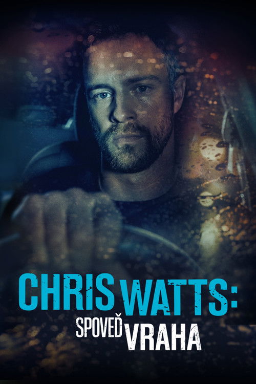 Chris Watts: Confessions of a Killer poster