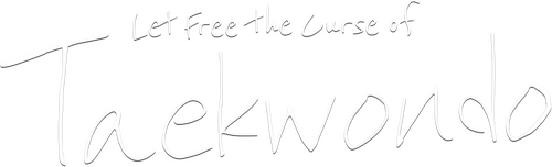 Let Free the Curse of Taekwondo