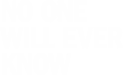 No One Will Ever Know