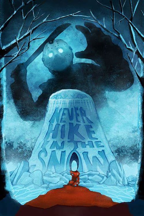 Seriously, Never Hike in the Snow, Ever poster