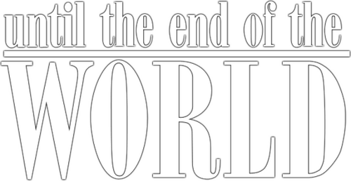 Until the End of the World