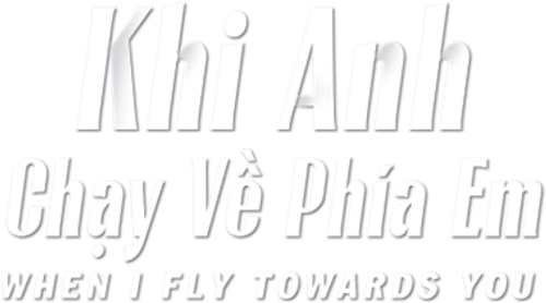 Khi Anh Chạy Về Phía Em