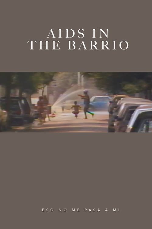 AIDS in the Barrio: Eso no Me Pasa a Mí (1989)