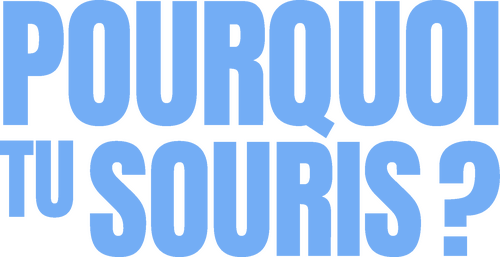 Pourquoi tu souris ?
